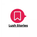Lush Stories