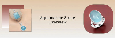 Aquamarine History, Meaning, Healing Properties, Benefits, and Uses: 
