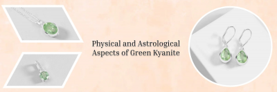 Everything You Need To Know About Green Kyanite Gemstone: 