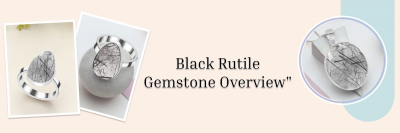 Black Rutile Meaning, Healing Properties, Facts, Powers, Uses, and More: 