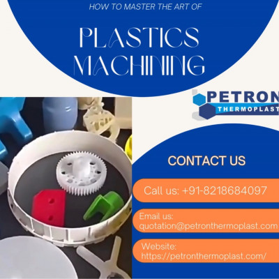 How to Master the Art of Plastics Machining?: 