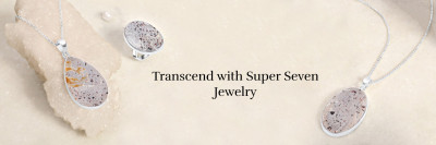Unlocking the Power of Super Seven Jewelry Benefits and Meanings: 