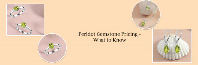 Peridot Properties, Price, Value, & Other Information: 