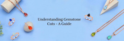 Gemstone Cuts Overview - The Complete Guide: 