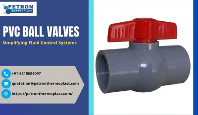 PVC Ball Valves - Simplifying Fluid Control Systems: 