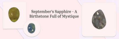 September Birthstone: The Beauty and Meaning of Sapphire: 