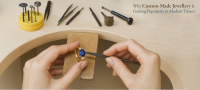 Why Custom-Made Jewelry Is Gaining Popularity in Modern Times?: 