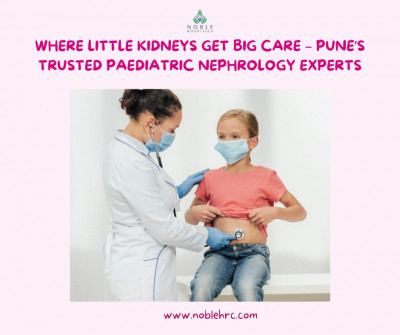 Best Pediatric Nephrology Hospital in Pune – Noble Hospitals: 