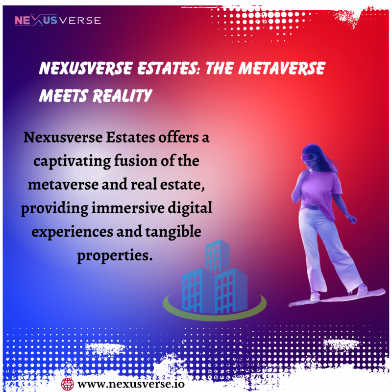 NexusVerse Estates: The Metaverse Meets Reality